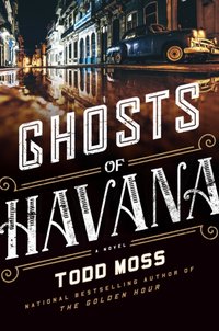 Ghosts of Havana [DRM] - Todd Moss - ebook