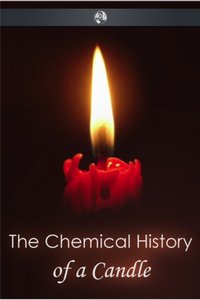 Chemical History of a Candle [DRM] - Michael Faraday - ebook