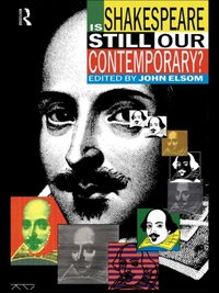 Is Shakespeare Still Our Contemporary? [DRM] - John Elsom - ebook