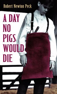 Day No Pigs Would Die [DRM] - Robert Newton Peck - ebook