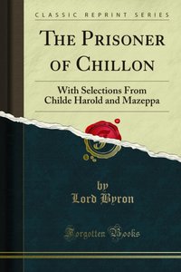 Prisoner of Chillon [DRM] - Lord Byron - ebook