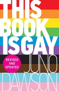 This Book is Gay [DRM] - Juno Dawson - ebook