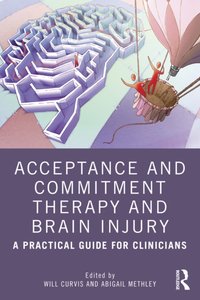 Acceptance and Commitment Therapy and Brain Injury [DRM] - Abigail Methley - ebook