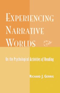 Experiencing Narrative Worlds [DRM] - Richard Gerrig - ebook