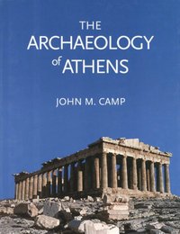 Archaeology of Athens [DRM] - Camp John M. Camp - ebook
