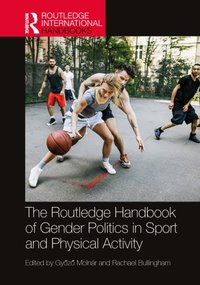 Routledge Handbook of Gender Politics in Sport and Physical Activity [DRM] - Rachael Bullingham - ebook