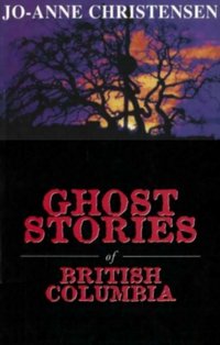 Ghost Stories of British Columbia [DRM] - Jo-Anne Christensen - ebook