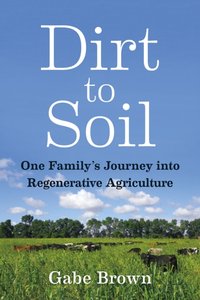 Dirt to Soil [DRM] - Gabe Brown - ebook