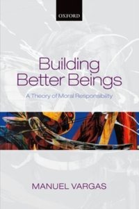 Building Better Beings [DRM] - Manuel Vargas - ebook
