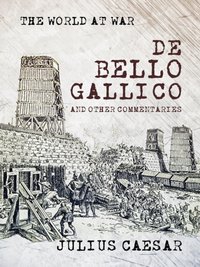 De Bello Gallico and other Commentaries [DRM] - Julius Caesar - ebook