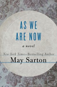 As We Are Now [DRM] - May Sarton - ebook