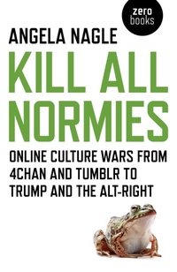 Kill All Normies [DRM] - Angela Nagle - ebook