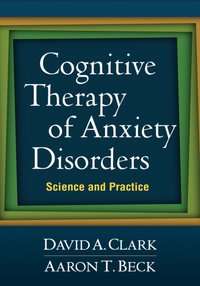 Cognitive Therapy of Anxiety Disorders [DRM] - Aaron T. Beck - ebook