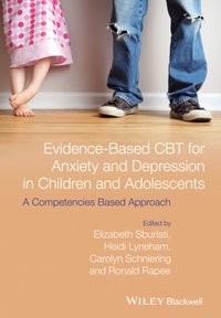 Evidence-Based CBT for Anxiety and Depression in Children and Adolescents [DRM] - Ronald M. Rapee - ebook
