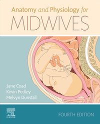 Anatomy and Physiology for Midwives E-Book [DRM] - Melvyn Dunstall - ebook