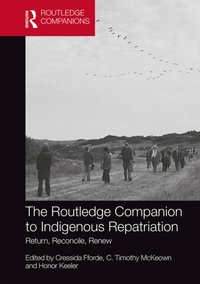 Routledge Companion to Indigenous Repatriation [DRM] - Honor Keeler - ebook