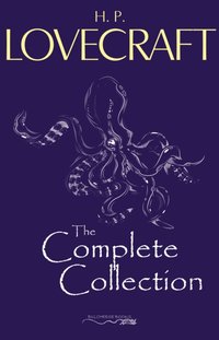 H. P. Lovecraft: The Complete Collection [DRM] - Lovecraft H.P. Lovecraft - ebook