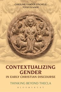 Contextualizing Gender in Early Christian Discourse [DRM] - Todd Penner - ebook