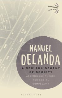 New Philosophy of Society [DRM] - DeLanda Manuel DeLanda - ebook