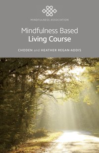 Mindfulness Based Living Course [DRM] - Heather Regan-Addis - ebook