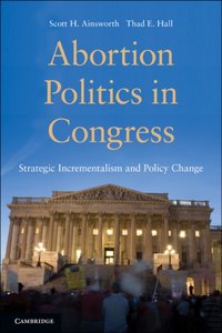 Abortion Politics in Congress [DRM] - Scott H. Ainsworth - ebook