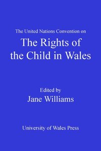 United Nations Convention on the Rights of the Child in Wales [DRM] - Jane Williams - ebook