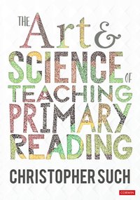 Art and Science of Teaching Primary Reading [DRM] - Christopher Such - ebook