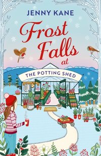 Frost Falls at The Potting Shed [DRM] - Jenny Kane - ebook