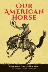 Our American Horse [DRM] - Nils Hogner - ebook