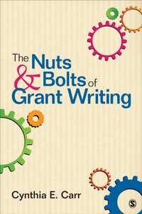 Nuts and Bolts of Grant Writing [DRM] - Cynthia E. Carr - ebook