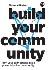 Build Your Community [DRM] - Richard Millington - ebook