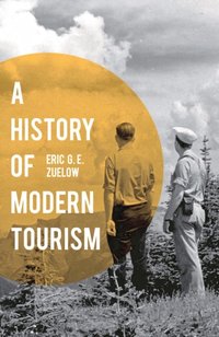 History of Modern Tourism [DRM] - Eric Zuelow - ebook