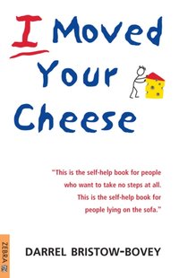 I Moved Your Cheese [DRM] - Darrel Bristow-Bovey - ebook