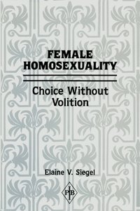 Female Homosexuality [DRM] - Elaine V. Siegel - ebook