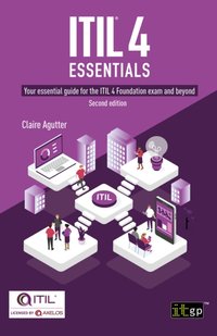 ITIL(R) 4 Essentials: Your essential guide for the ITIL 4 Foundation exam and beyond [DRM] - Claire Agutter - ebook