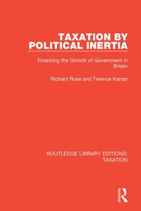 Taxation by Political Inertia [DRM] - Richard Rose - ebook