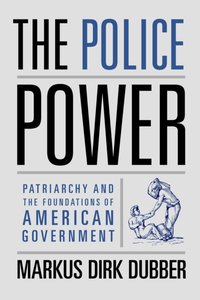 Police Power [DRM] - Markus Dirk Dubber - ebook