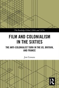 Film and Colonialism in the Sixties [DRM] - Jon Cowans - ebook