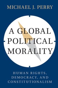 Global Political Morality [DRM] - Michael J. Perry - ebook