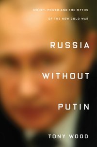 Russia without Putin [DRM] - Tony Wood - ebook