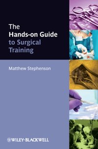 Hands-on Guide to Surgical Training [DRM] - Matthew Stephenson - ebook