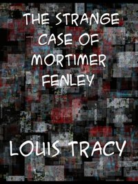 Strange Case of Mortimer Fenley [DRM] - Louis Tracy - ebook