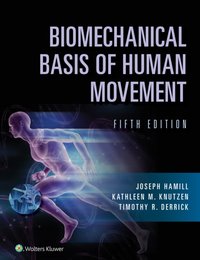 Biomechanical Basis of Human Movement [DRM] - Tim Derrick - ebook