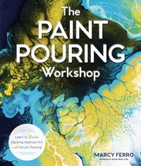 Paint Pouring Workshop [DRM] - Marcy Ferro - ebook