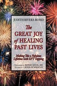 Great Joy of Healing Past Lives [DRM] - Judith Rivera Rosso - ebook