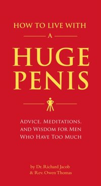 How to Live with a Huge Penis [DRM] - Owen Thomas - ebook