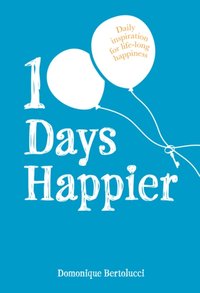 100 Days Happier [DRM] - Domonique Bertolucci - ebook
