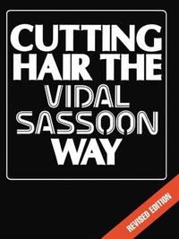 Cutting Hair the Vidal Sassoon Way [DRM] - Vidal Sassoon - ebook