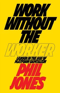 Work Without the Worker [DRM] - Philip Jones - ebook