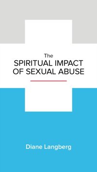 Spiritual Impact of Sexual Abuse [DRM] - Diane Langberg - ebook